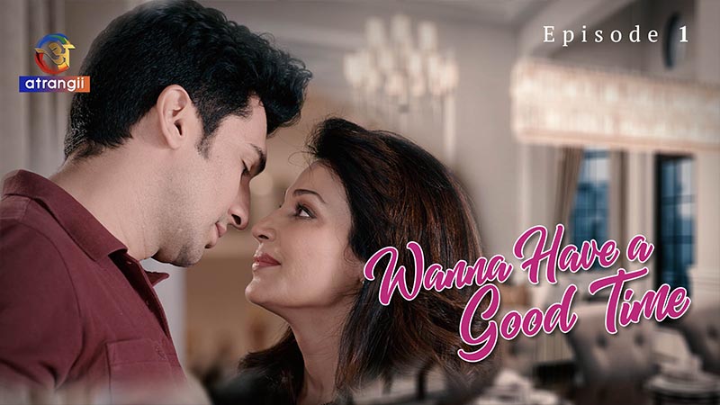 Wanna Have A Good Time | Season 01 | Episode 01